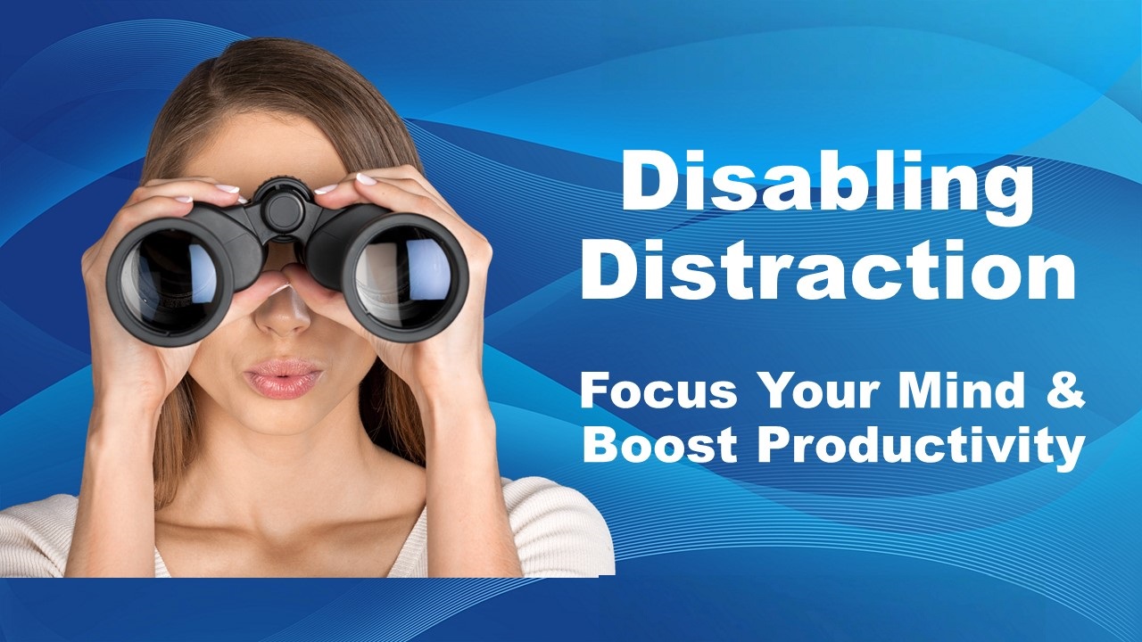 Disabling Distraction